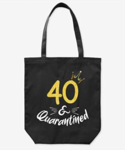 40 And Quarantined 40Th Birthday Queen Gift Tote Bag
