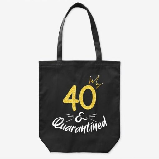 40 And Quarantined 40Th Birthday Queen Gift Tote Bag