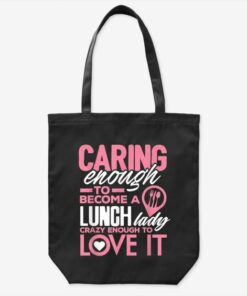 Caring Enough To Become A Lunch Lady Crazy Enough To Lo...