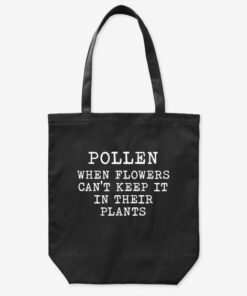 Funny Plant Humor Gift Word Play Witty Pollen Flower Pu...