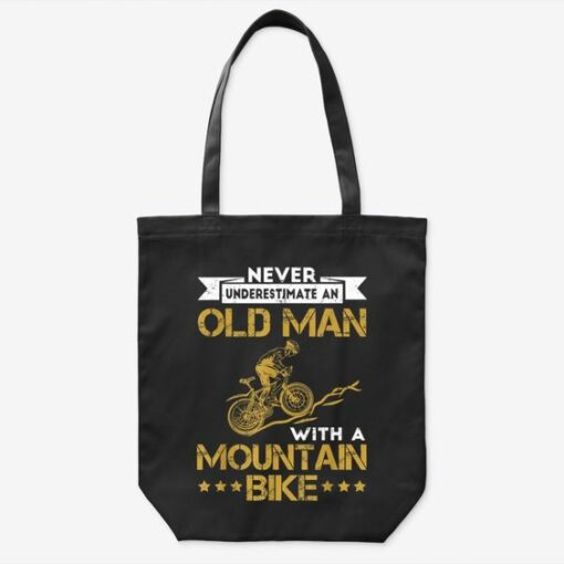 Never Underestimate An Old Man With A Mountain Bike Tot...