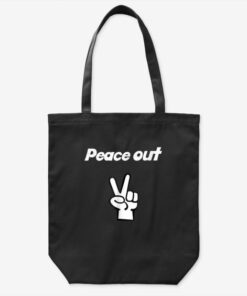 Peace Out Funny Tote Bag