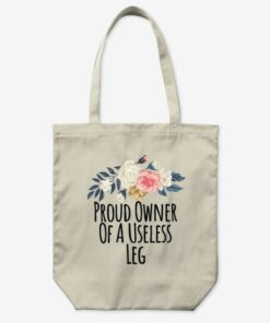 Proud Owner Of A Useless Leg Funny Floral Flowers Gift ...
